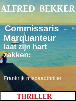cover image of Commissaris Marquanteur laat zijn hart zakken